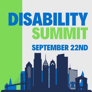 Graphic of Philadelphia skyline paired with bright blue and green text: Disability Summit September 22nd