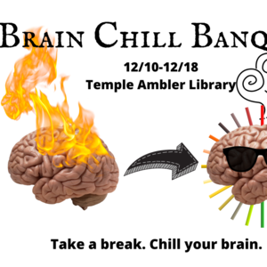 Ambler Campus Library Brain Chill Banquet