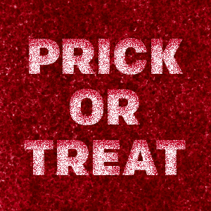 Prick or treat
