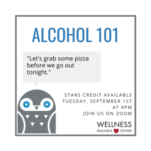 Owl with speech bubble "Lets grab some pizza before we go out tonight." Other text: "Alcohol 101 STARS credit available Tuesday, September 1st at 4pm Join us on Zoom." Wellness Resource Center logo.
