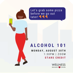 Person walking with phone in their hand. A chat box reads "Let's grab some pizza before we go out later!" Other text reads "Alcohol 101 Monday, August 30th 1:30 Zoom STARS Credit"