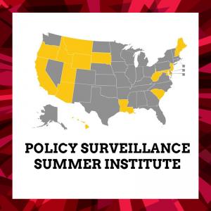 US map with certain states colored yellow and others in dark gray with text reading "Policy Surveillance Summer Institute"