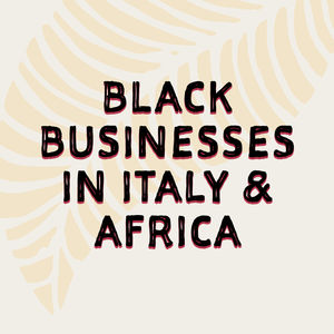 Black businesses in italy and africa
