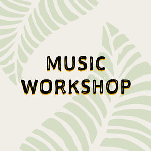 Music workshop