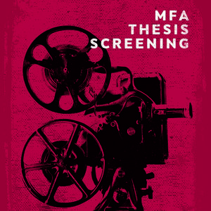 MFA Thesis Screening