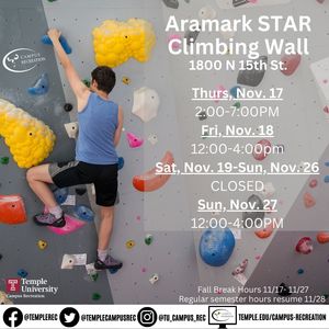 Fall Break Hours for Aramark STAR Climbing Wall from November 17 until November 27.  