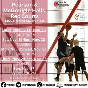 Fall Break Hours for Pearson and McGonigle 3rd Floor Courts from November 17 until November 27.  