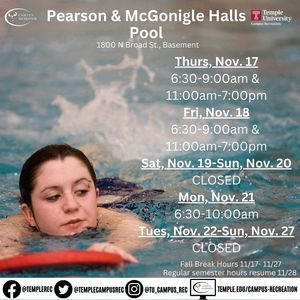Fall Break Hours for Pearson and McGonigle Pool #30 from November 17 until November 27.  