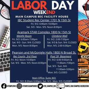 Labor Day weekend schedule for Pearson and McGonigle Pool 30 located on 1800 N Broad St. in the basement of Pearson and McGonigle Halls. Hours for Friday 9/2 6:00-9:00am and 11:00am-7:00pm. Hours for Saturday 9/3 and Sunday 9/4, 11:00am-3:00pm. Must have campus rec access to use the swimming pool.