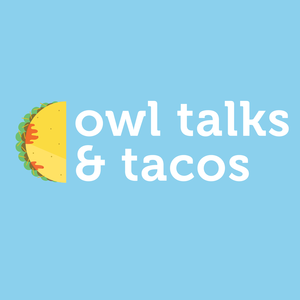 blue square with text reading owl talks and tacos with a taco graphic vertically to the left of the text